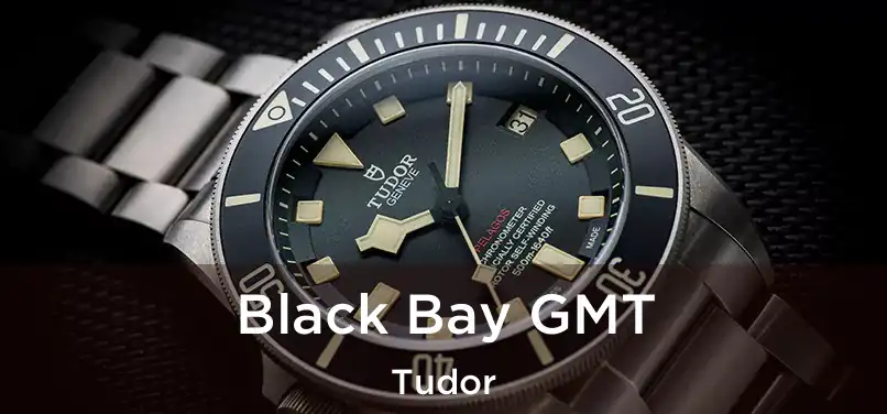  Black Bay GMT Tudor