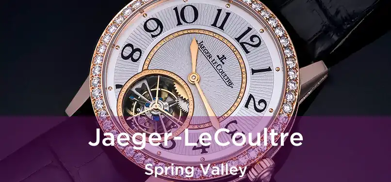  Jaeger-LeCoultre Spring Valley