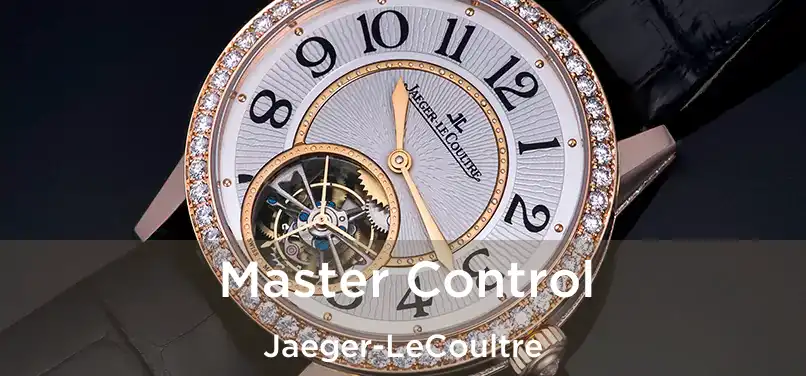  Master Control Jaeger-LeCoultre