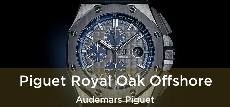  Piguet Royal Oak Offshore Audemars Piguet
