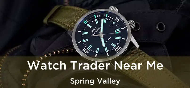  Watch Trader Near Me Spring Valley