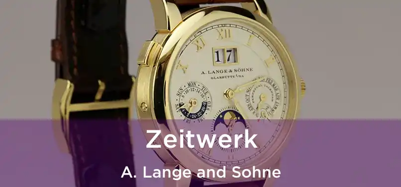  Zeitwerk A. Lange and Sohne